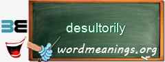 WordMeaning blackboard for desultorily